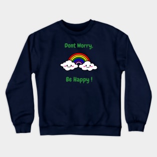 Dont worry, be happy Crewneck Sweatshirt